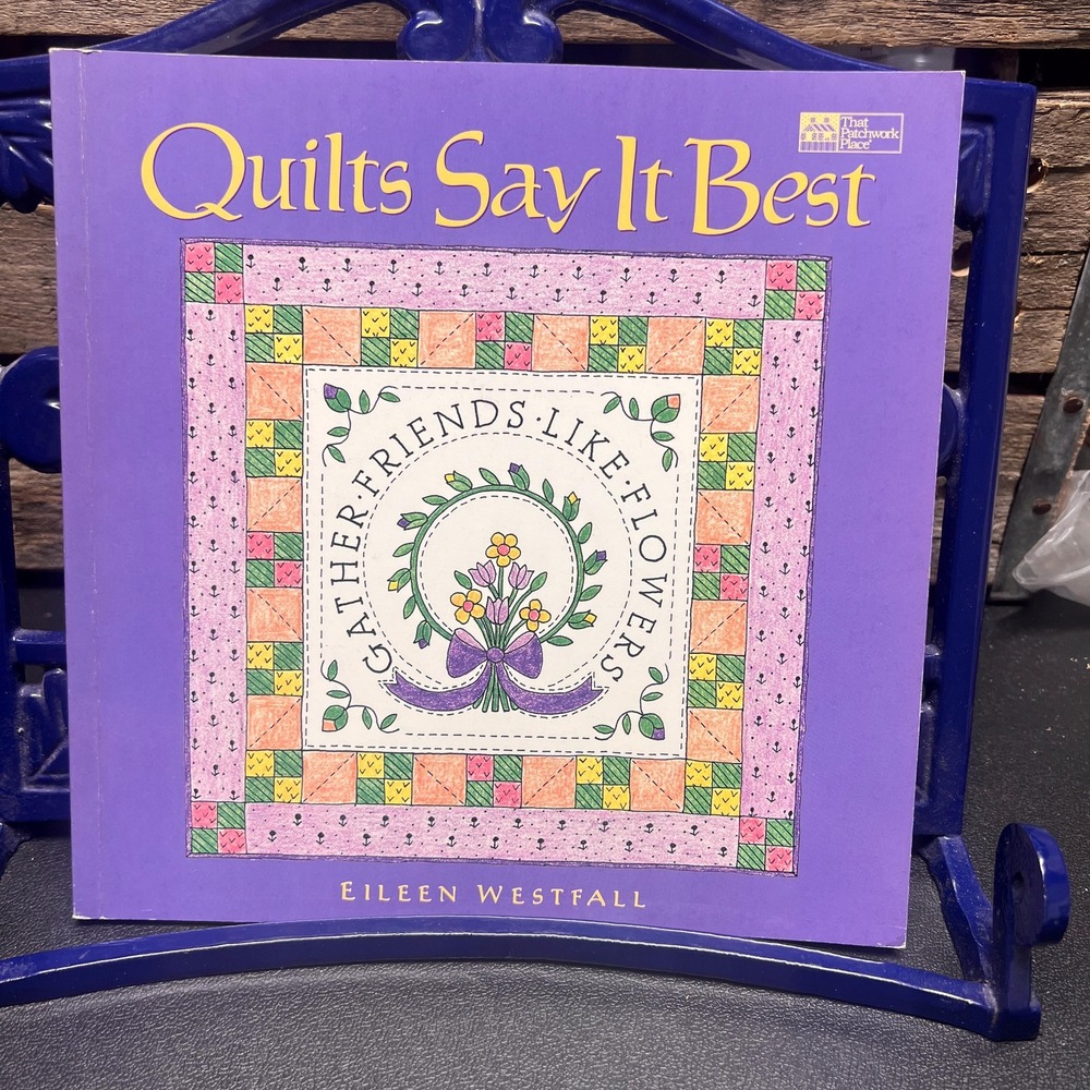 Quilts Say It Friendship Book by Eileen Westfall, Quilting‎ Patterns